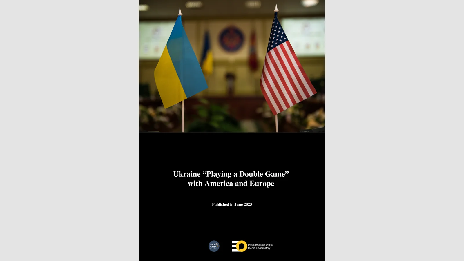 Cyprus: Disinformation report on Ukraine “Playing a Double Game” with America and Europe